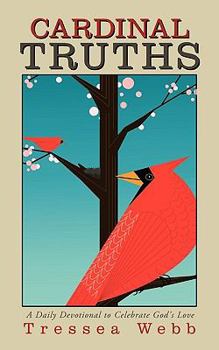Cardinal Truths: A Daily Devotional to Celebrate God's Love