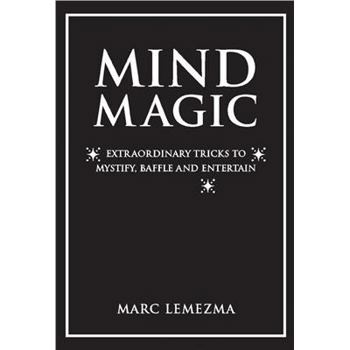 Hardcover Mind Magic: Extraordinary Tricks to Mystify, Baffle and Entertain Book