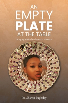 Paperback An Empty Plate at the Table: A legacy stolen by domestic violence Book