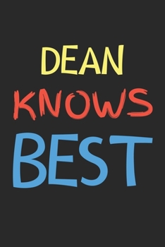 Paperback Dean Knows Best: Lined Journal, 120 Pages, 6 x 9, Dean Personalized Name Notebook Gift Idea, Black Matte Finish (Dean Knows Best Journa Book