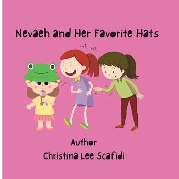 Nevaeh and Her Favorite Hats: A Children's Storybook