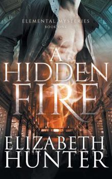 Paperback A Hidden Fire: Elemental Mysteries Book One Book