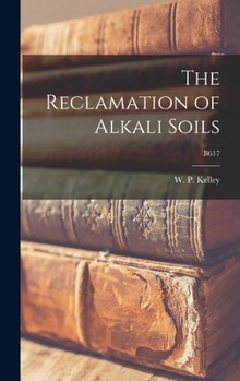 Hardcover The Reclamation of Alkali Soils; B617 Book