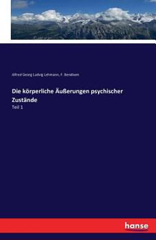 Paperback Die körperliche Äußerungen psychischer Zustände: Teil 1 [German] Book