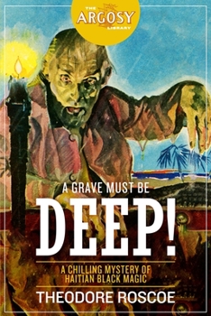 Paperback A Grave Must Be Deep! Book