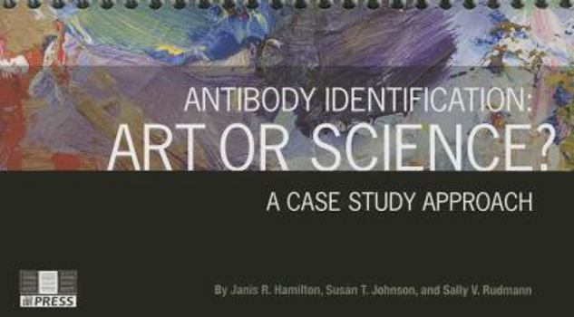 Spiral-bound Antibody Identification: Art or Science? a Case Study Approach Book