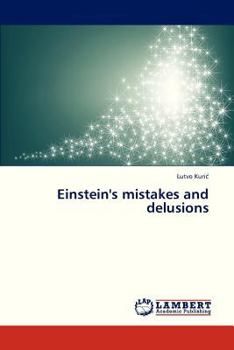 Paperback Einstein's Mistakes and Delusions Book