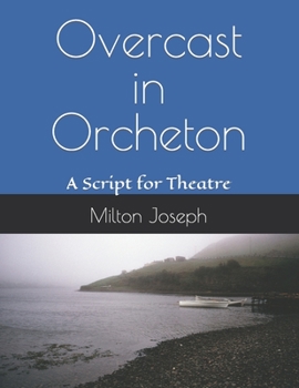 Paperback Overcast in Orcheton: A Script for Theatre Book