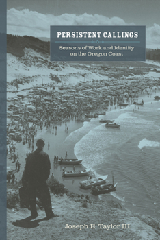 Paperback Persistent Callings: Seasons of Work and Identity on the Oregon Coast Book