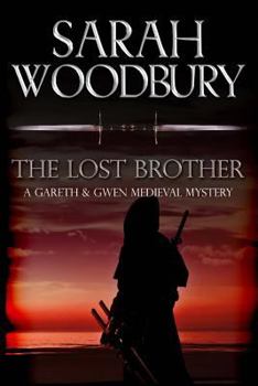 The Lost Brother - Book #6 of the Gareth & Gwen Medieval Mysteries
