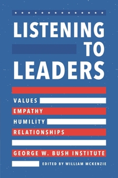 Listening to Leaders: Values, Empathy, Humility, and Relationships