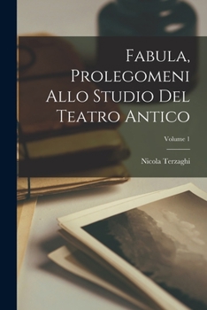 Paperback Fabula, prolegomeni allo studio del teatro antico; Volume 1 [Italian] Book