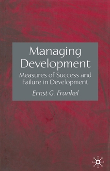 Paperback Managing Development: Measures of Success and Failure in Development Book
