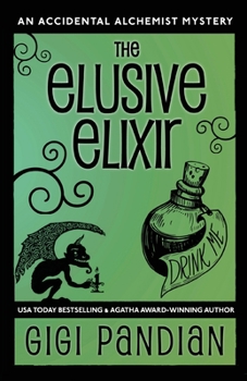 Paperback The Elusive Elixir: An Accidental Alchemist Mystery Book
