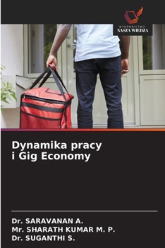 Dynamika pracy i Gig Economy (Polish Edition)