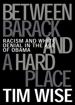 Paperback Between Barack and a Hard Place: Racism and White Denial in the Age of Obama Book