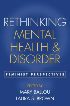 Hardcover Rethinking Mental Health and Disorder: Feminist Perspectives Book