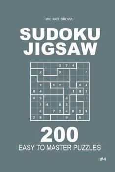 Paperback Sudoku Jigsaw - 200 Easy to Master Puzzles 9x9 (Volume 4) Book