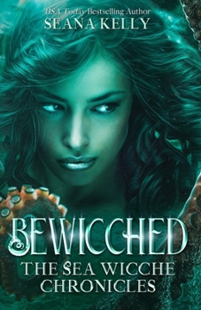 Bewicched - Book #1 of the Sea Wicche Chronicles