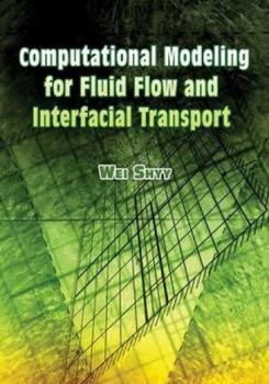 Paperback Computational Modeling for Fluid Flow and Interfacial Transport Book