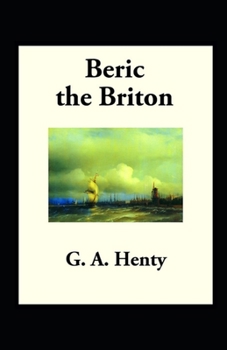 Paperback Beric the Briton: a Story of the Roman Invasion illustrated Book