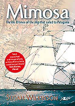 Paperback Mimosa: The Life and Times of the Ship That Sailed to Patagonia Book