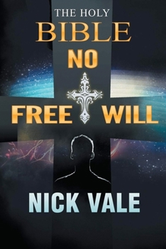 Paperback The Holy Bible: No Free Will Book