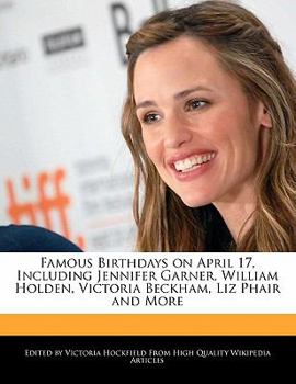 Paperback Famous Birthdays on April 17, Including Jennifer Garner, William Holden, Victoria Beckham, Liz Phair and More Book