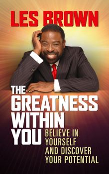 Paperback The Greatness Within You: Believe in Yourself and Discover Your Potential Book