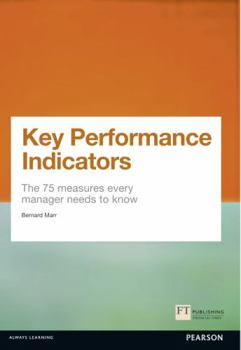 Paperback Key Performance Indicators (Kpi): The 75 Measures Every Manager Needs to Know Book