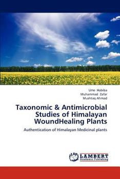 Paperback Taxonomic & Antimicrobial Studies of Himalayan Woundhealing Plants Book