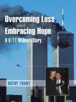 Hardcover Overcoming Loss and Embracing Hope: A 9/11 Widow's Story Book