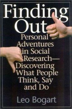 Hardcover Finding Out: Personal Adventures in Social Research--Discovering What People Think, Say and Do Book