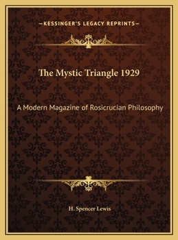 The Mystic Triangle 1929: A Modern Magazine of Rosicrucian Philosophy