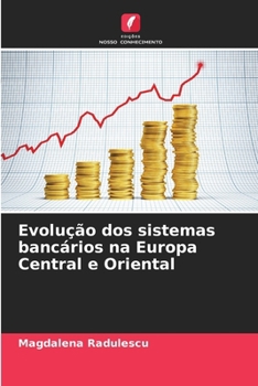Evolução dos sistemas bancários na Europa Central e Oriental (Portuguese Edition)