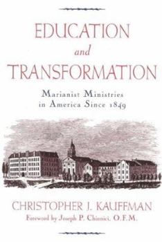 Hardcover Education & Transformation: Marianist Ministries in America Since 1849 Book