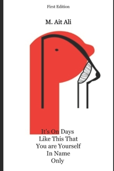 It's On Days Like This That You are Yourself In Name Only