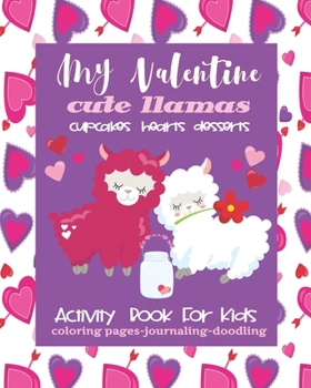 Paperback Valentine Activity Book Cute Llamas For Kids-Coloring Pages-Journaling-Doodling: Fun Interactive 8x10 Keepsake Coloring Journal Doodle Combo Book For Book