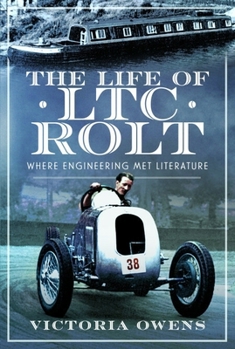 Life of LTC Rolt : Where Engineering Met Literature