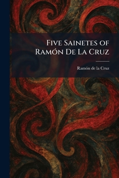 Paperback Five Sainetes of RamoÌ n De La Cruz Book