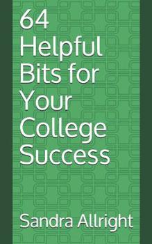 Paperback 64 Helpful Bits for Your College Success Book