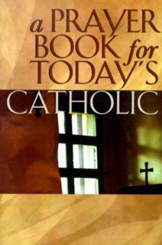 Paperback A Prayer Book for Today's Catholic Book