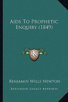 Paperback Aids To Prophetic Enquiry (1849) Book