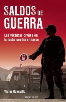 Paperback Saldos de Guerra: Las Victimas Civiles en la Lucha Contra el Narco [Spanish] Book