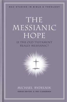 Hardcover The Messianic Hope: Is the Hebrew Bible Really Messianic? Book