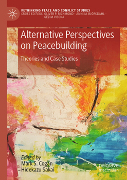 Paperback Alternative Perspectives on Peacebuilding: Theories and Case Studies Book