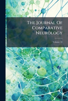 Paperback The Journal Of Comparative Neurology; Volume 10 Book
