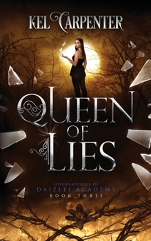 Queen of Lies - Book #3 of the Daizlei Academy