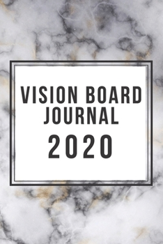 Vision Board Journal 2020: Create your perfect year using the Law of Attraction with this weekly, monthly and yearly GOAL PLANNER