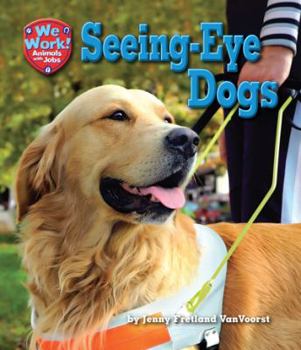 Seeing-Eye Dogs - Book  of the We Work! Animals With Jobs